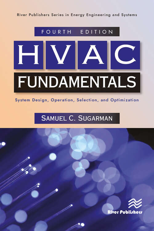 Book cover of HVAC Fundamentals: System Design, Operation, Selection, and Optimization (River Publishers Series in Energy Engineering and Systems)