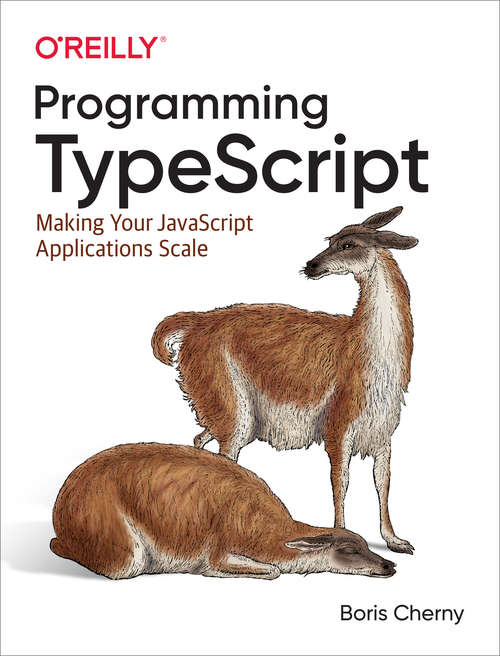 Book cover of Programming TypeScript: Making Your JavaScript Applications Scale