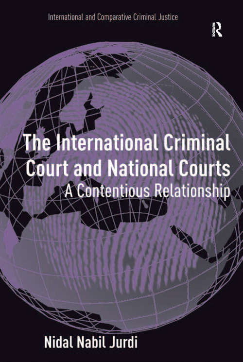 Book cover of The International Criminal Court and National Courts: A Contentious Relationship (International And Comparative Criminal Justice Ser.)