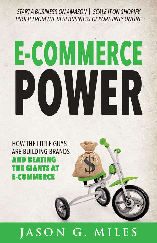 Book cover of E-Commerce Power: How the Little Guys Are Building Brands and Beating the Giants at E-Commerce