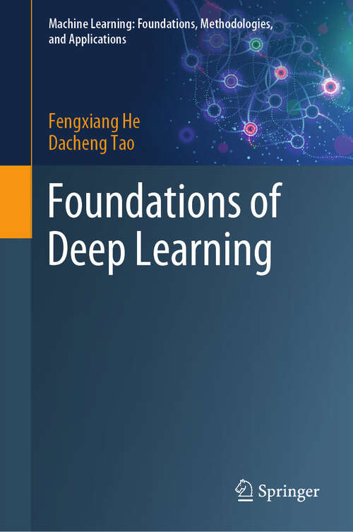 Book cover of Foundations of Deep Learning (Machine Learning: Foundations, Methodologies, and Applications)