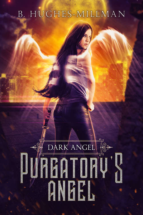 Book cover of Purgatory's Angel (Dark Angel #1)