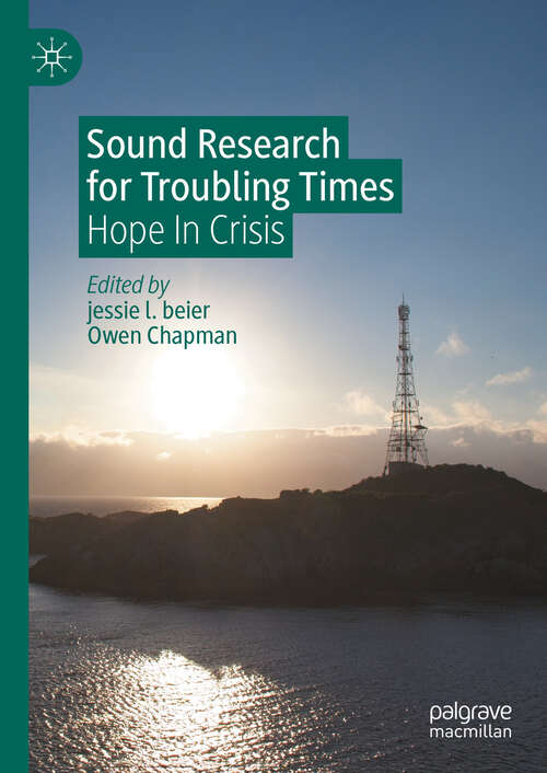 Book cover of Sound Research for Troubling Times: Hope In Crisis