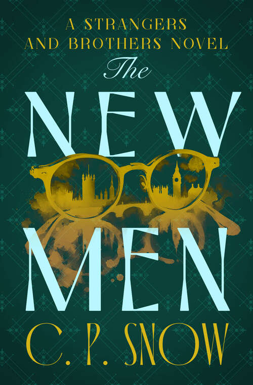 Book cover of The New Men (The Strangers and Brothers Novels)