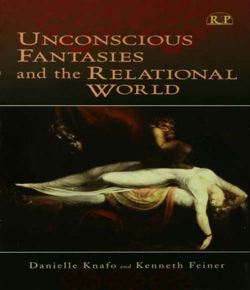 Book cover of Unconscious Fantasies and the Relational World (Relational Perspectives Book Series #31)