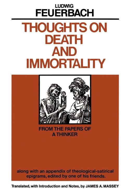 Book cover of Thoughts on Death and Immortality: From the Papers of a Thinker, along with an Appendix of Theological Satirical Epigrams, Edited by One of his Friends