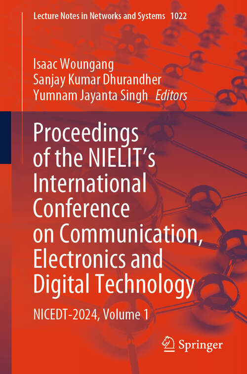 Book cover of Proceedings of the NIELIT's International Conference on Communication, Electronics and Digital Technology: NICEDT-2024, Volume 1 (2024) (Lecture Notes in Networks and Systems #1022)