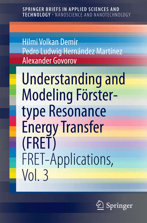 Book cover of Understanding and Modeling Förster-type Resonance Energy Transfer (FRET): FRET-Applications, Vol. 3