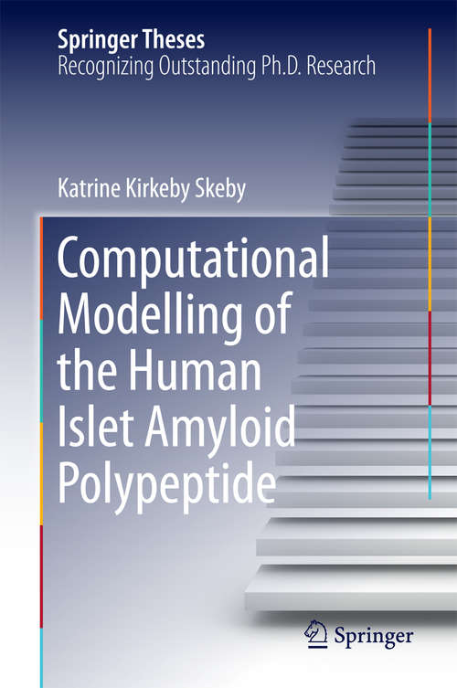 Book cover of Computational Modelling of the Human Islet Amyloid Polypeptide (Springer Theses)