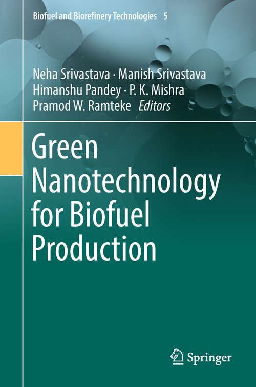 Book cover of Green Nanotechnology for Biofuel Production (1st ed. 2018) (Biofuel and Biorefinery Technologies #5)