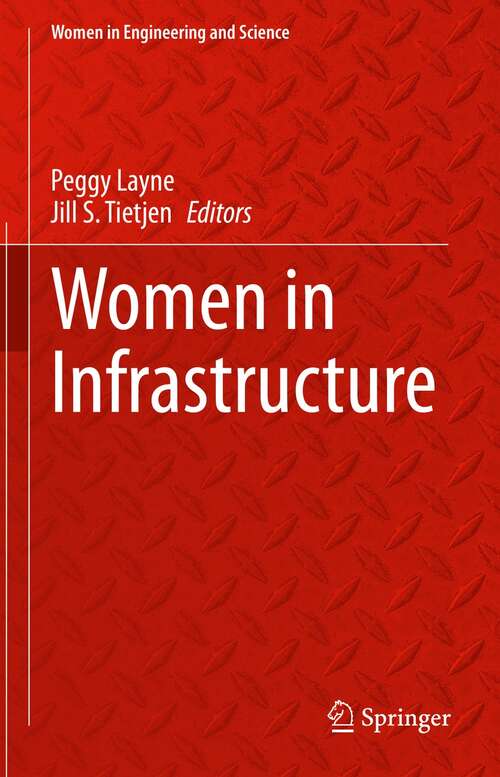 Book cover of Women in Infrastructure (1st ed. 2022) (Women in Engineering and Science)