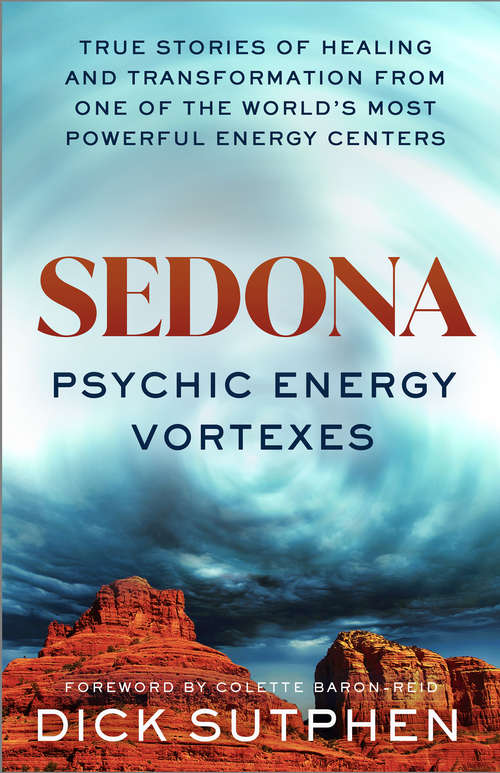 Book cover of Sedona, Psychic Energy Vortexes: True Stories of Healing and Transformation from One of the Worlds Most Powerful Energy Centers
