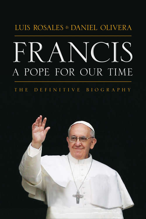 Book cover of Francis: A Pope for Our Time