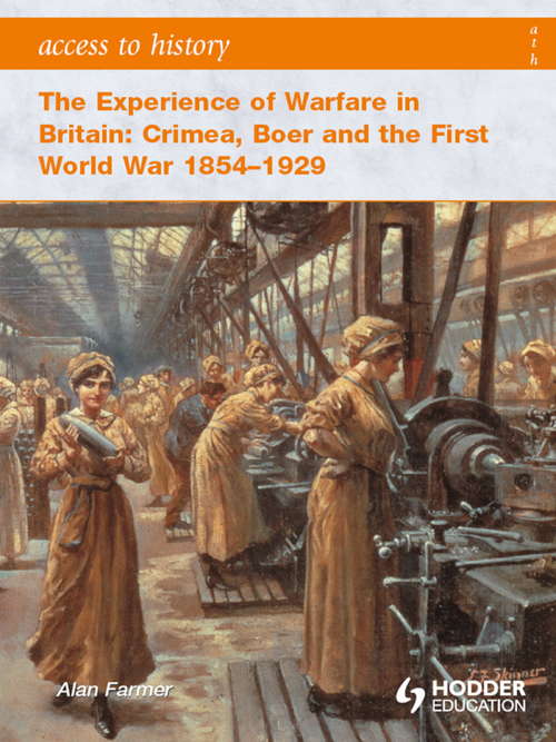 Book cover of The Experience of Warfare in Britain: Crimea, Boer and the First World War 1854-1929 (Access to History)
