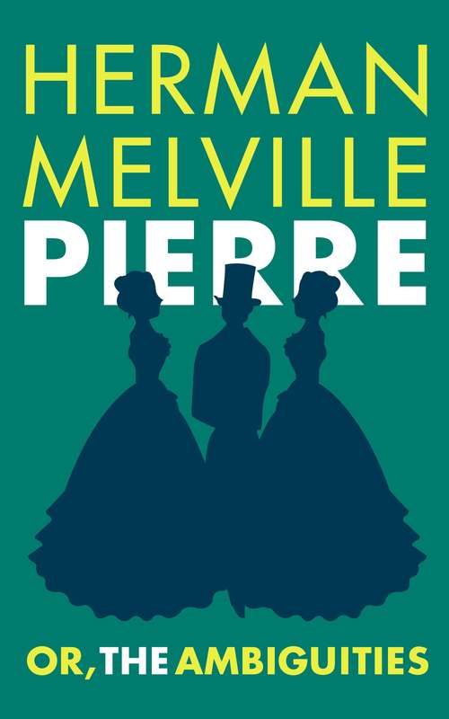 Book cover of Pierre; or, The Ambiguities