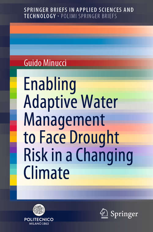 Book cover of Enabling Adaptive Water Management to Face Drought Risk in a Changing Climate (1st ed. 2021) (SpringerBriefs in Applied Sciences and Technology)