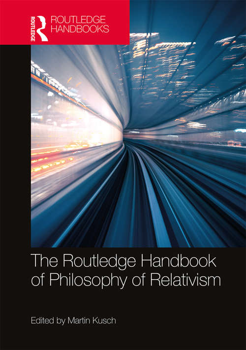 Book cover of The Routledge Handbook of Philosophy of Relativism (Routledge Handbooks in Philosophy)