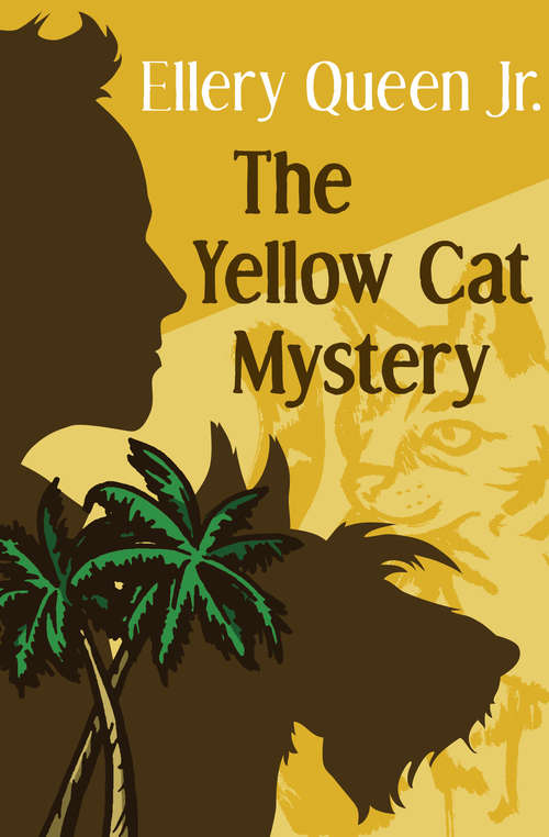 Book cover of The Yellow Cat Mystery (Digital Original) (The Ellery Queen Jr. Mystery Stories #7)