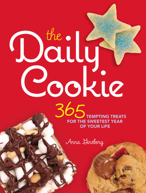 Book cover of The Daily Cookie: 365 Tempting Treats for the Sweetest Year of Your Life
