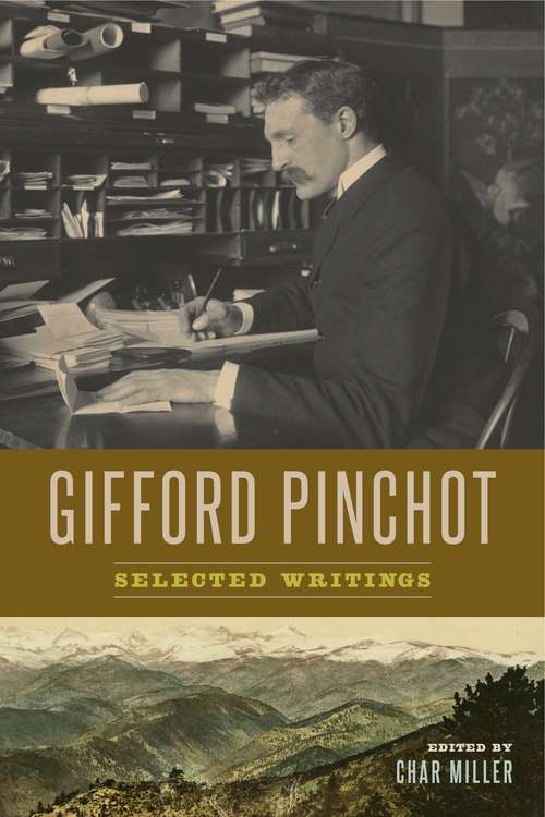 Book cover of Gifford Pinchot: Selected Writings (Pioneers Of Conservation Ser.)