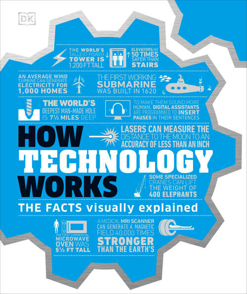 Book cover of How Technology Works: The Facts Visually Explained (DK How Stuff Works)