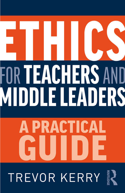 Book cover of Ethics for Teachers and Middle Leaders: A Practical Guide