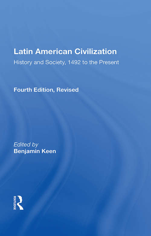 Book cover of Latin American Civilization: History And Society, 1492 To The Present-- Fourth Edition (4)