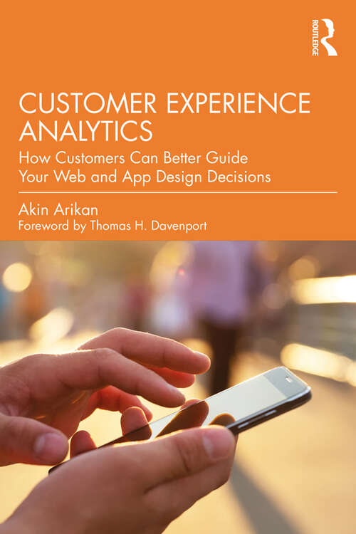 Book cover of Customer Experience Analytics: How Customers Can Better Guide Your Web and App Design Decisions