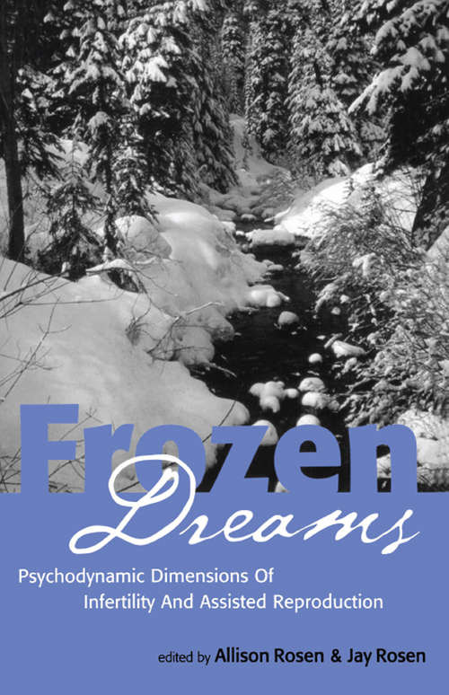 Book cover of Frozen Dreams: Psychodynamic Dimensions of Infertility and Assisted Reproduction