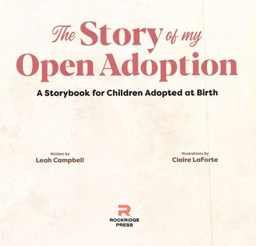 Book cover of The Story of My Open Adoption: A Storybook For Children Adopted At Birth