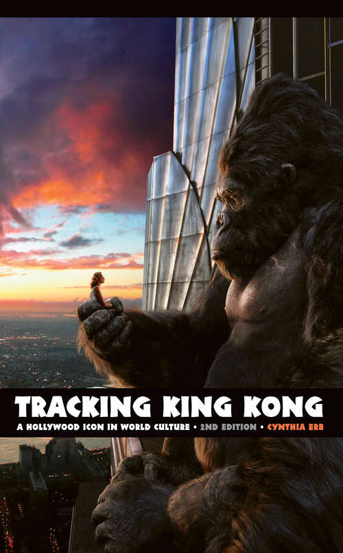 Book cover of Tracking King Kong: A Hollywood Icon in World Culture