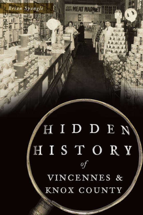 Book cover of Hidden History of Vincennes & Knox County (Hidden History)