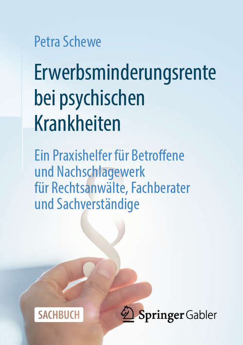 Book cover of Erwerbsminderungsrente bei psychischen Krankheiten: Ein Praxishelfer für Betroffene und Nachschlagewerk für Rechtsanwälte, Fachberater und Sachverständige