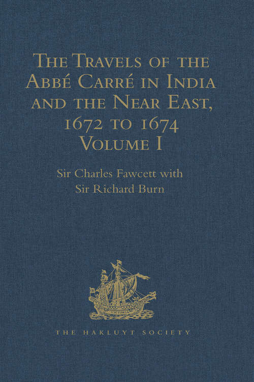 Book cover of The Travels of the Abbarrn India and the Near East, 1672 to 1674: Volumes I-III
