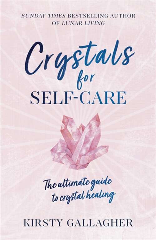 Book cover of Crystals for Self-Care: The ultimate guide to crystal healing