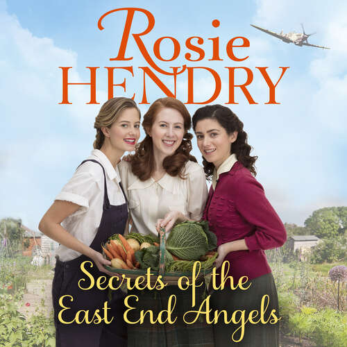 Book cover of Secrets of the East End Angels: Can friendship see them through war? A heart-warming family saga set during the Blitz (East End Angels)