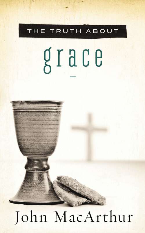 Book cover of The Truth About Grace