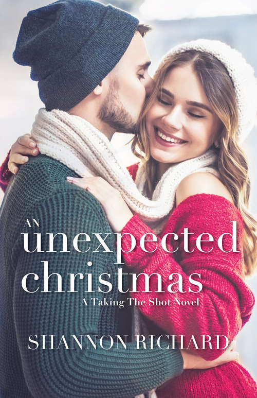 Book cover of An Unexpected Christmas (Taking the Shot #1)