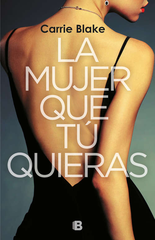 Book cover of La mujer que tú quieras
