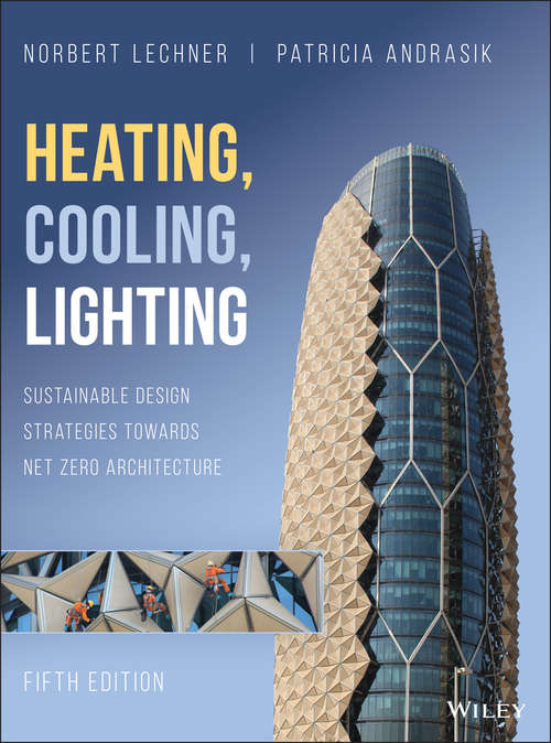 Book cover of Heating, Cooling, Lighting: Sustainable Design Strategies Towards Net Zero Architecture (5) (Coursesmart Ser.)