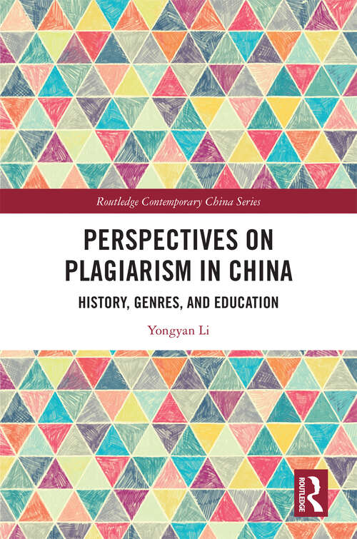 Book cover of Perspectives on Plagiarism in China: History, Genres, and Education (ISSN)