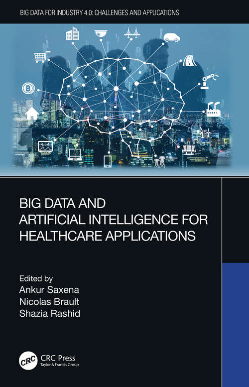 Book cover of Big Data and Artificial Intelligence for Healthcare Applications (Big Data for Industry 4.0)