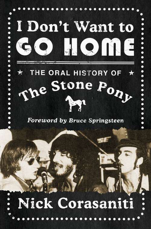 Book cover of I Don't Want to Go Home: The Oral History of the Stone Pony