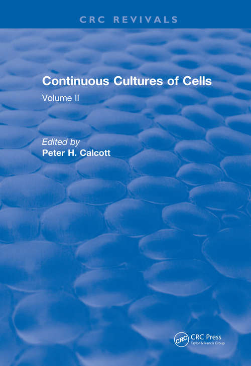 Book cover of Continuous Cultures of Cells: Volume II (CRC Press Revivals)