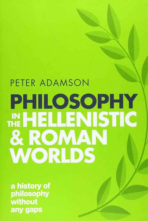 Book cover of Philosophy In The Hellenistic And Roman Worlds: A History Of Philosophy Without Any Gaps, Volume 2