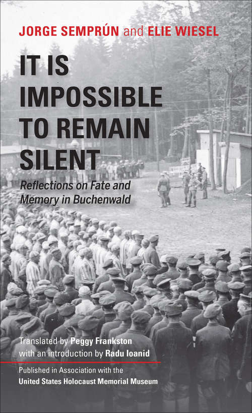 Book cover of It Is Impossible to Remain Silent: Reflections on Fate and Memory in Buchenwald