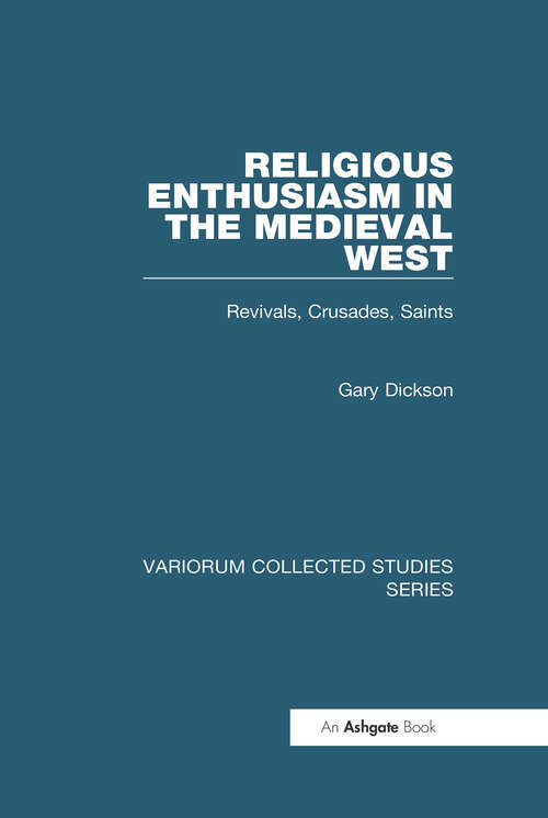 Book cover of Religious Enthusiasm in the Medieval West: Revivals, Crusades, Saints (Variorum Collected Studies)