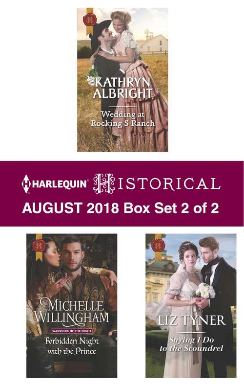Book cover of Harlequin Historical August 2018 - Box Set 2 of 2: Wedding at Rocking S Ranch\Reclaimed by the Knight\Saying I Do to the Scoundrel (Oak Grove)