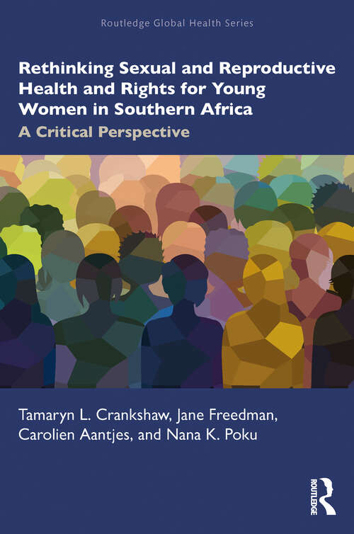 Book cover of Rethinking Sexual and Reproductive Health and Rights for Young Women in Southern Africa: A Critical Perspective (Routledge Global Health Series)