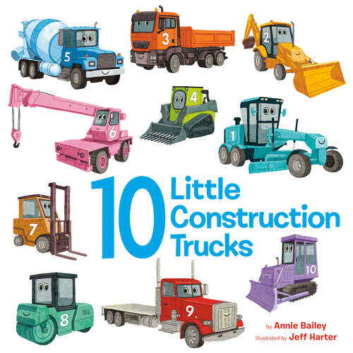 Book cover of 10 Little Construction Trucks (10 Little Vehicles)
